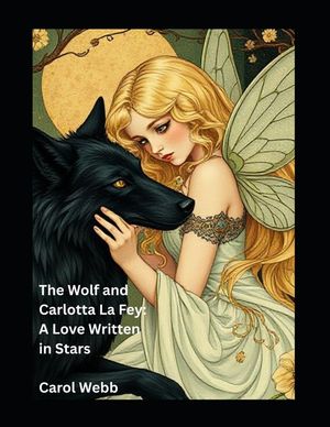 The Wolf and Carlotta La Fey: A Love Written in Stars image number 0