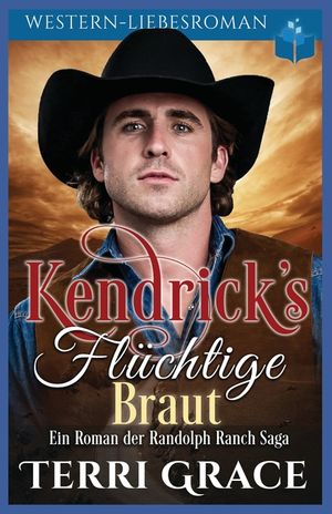 Kendricks fl&uuml;chtige Braut: Western-Liebsroman image number 0
