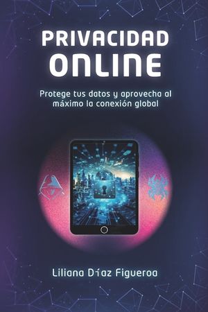 Privacidad Online: Protege tus datos y aprovecha al m&aacute;ximo la conexi&oacute;n global image number 0
