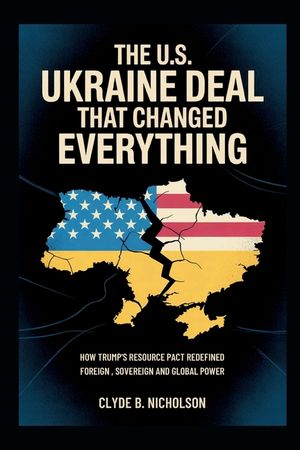 The U.S. Ukraine Deal That Changed Everything: How Trump's Resource Pact Redefined Foreign Aid, Sovereignty, and Global Power image number 0