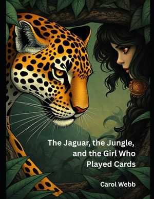 The Jaguar, the Jungle, and the Girl Who Played Cards image number 0