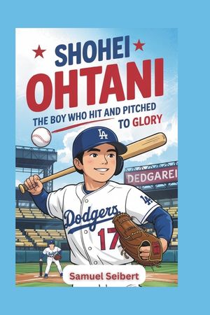 Shohei Ohtani: The Boy Who Hit and Pitched to Glory image number 0