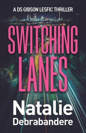 Switching Lanes: A DS Gibson Lesfic Thriller image number 0