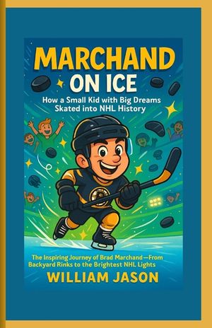 Marchand on Ice: How a Small Kid with Big Dreams Skated into NHL History: The Inspiring Journey of Brad Marchand - From Backyard Rinks to the Brightes image number 0