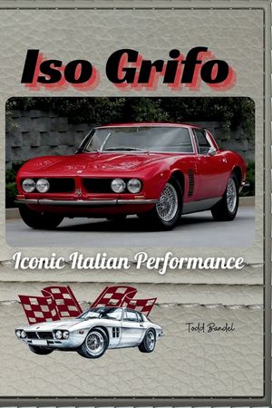 Iso Grifo: Iconic Italian Performance image number 0