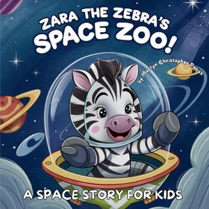 Zara the Zebra's Space Zoo: + Book 2: Zara the Zebra Goes to the Moon image number 0