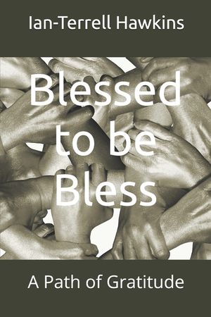 Blessed to be Bless: A Path of Gratitude image number 0