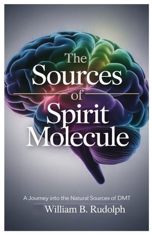 The Sources of Spirit Molecule: A Journey into the Natural Sources of DMT image number 0