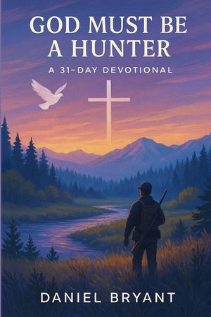 God Must Be a Hunter: 31 Day Devotional image number 0