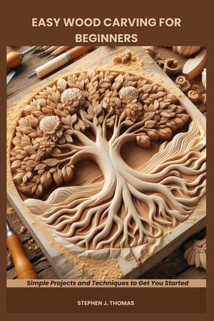 Easy Wood Carving for Beginners: Simple Projects and Techniques to Get You Started image number 0