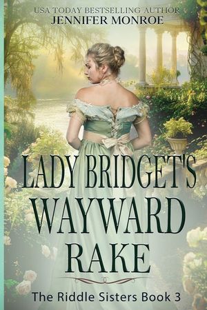 Lady Bridget's Wayward Rake: The Riddle Sisters: Book 3 (A Clean Romance with a bit of Mystery) image number 0