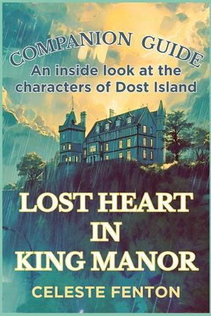 Companion Guide to Lost Heart in King Manor: An inside look image number 0