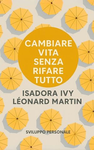 Cambiare Vita Senza Rifare Tutto image number 0