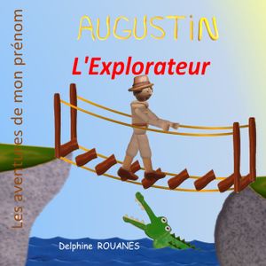 Augustin l'Explorateur: Les aventures de mon pr&eacute;nom image number 0