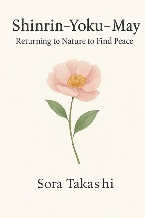Shinrin-Yoku - May: Returning to Nature to Find Peace image number 0