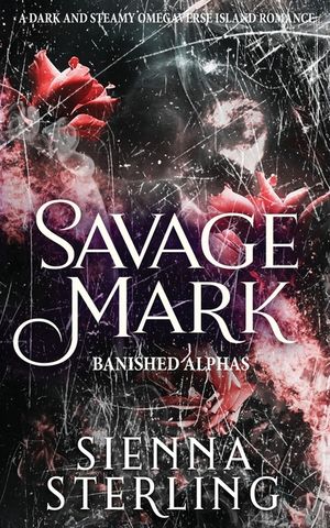 Savage Mark: A Dark and Steamy Omegaverse Island Romance image number 0
