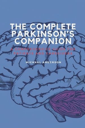 The Complete Parkinson's Companion: A Comprehensive Guide for Patients and Caregivers image number 0