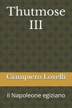 Thutmose III: il Napoleone egiziano image number 0