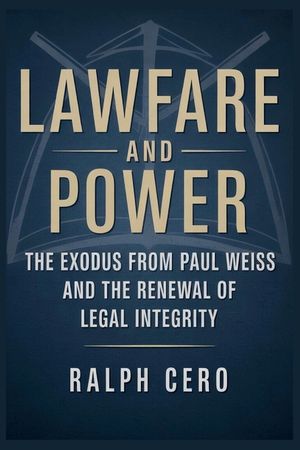 Lawfare and Power: The Exodus from Paul Weiss and the renewal of legal integrity image number 0