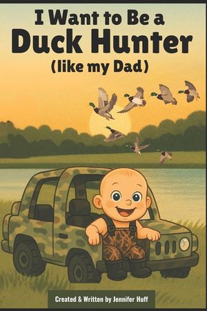 I Want to Be a Duck Hunter (like my dad) image number 0