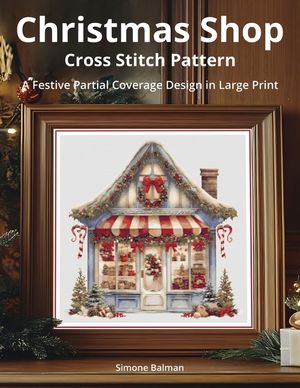 Christmas Shop Cross Stitch Pattern: A Festive Partial Coverage Design in Large Print image number 0