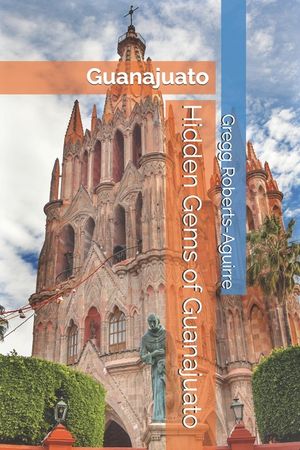 Hidden Gems of Guanajuato: Panache Guanajuato image number 0