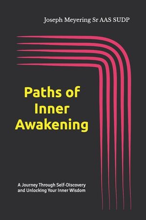 Paths of Inner Awakening: A Journey Through Self-Discovery and Unlocking Your Inner Wisdom image number 0