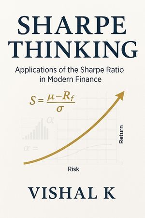 Sharpe Thinking: Applications of the Sharpe Ratio in Modern Finance image number 0