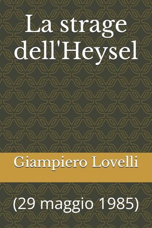 La strage dell'Heysel: (29 maggio 1985) image number 0
