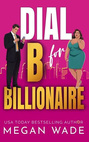 Dial B for Billionaire: a BBW billionaire romance image number 0