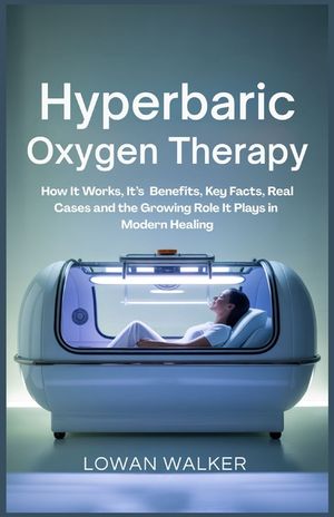 Hyperbaric Oxygen Therapy: How It Works, Its Benefits, Key Facts, Real Cases, and the Growing Role It Plays in Modern Healing image number 0