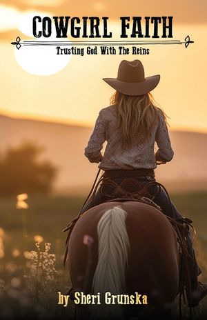 Cowgirl Faith: Trusting God With The Reins image number 0
