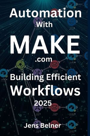 Automating with Make.com - Building Efficient Workflows in 2025 image number 0