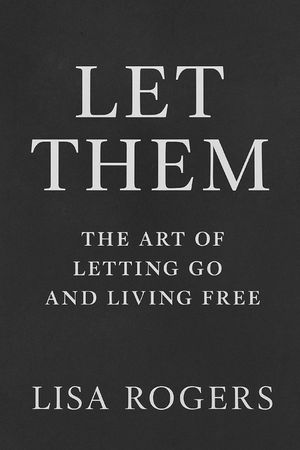 Let Them: The Art of Letting Go and Living Free image number 0
