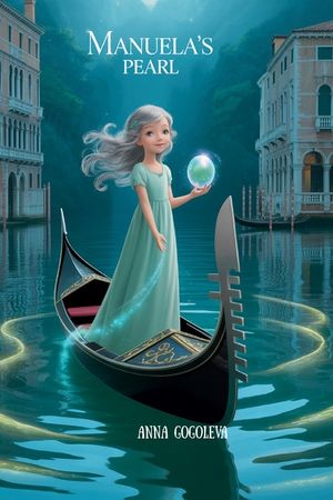 "Manuela's Pearl: A Venetian Fairy Tale of Silence, Sea Magic, and Second Chances" Pearlescent dolphins taught her the language of waves-through click image number 0