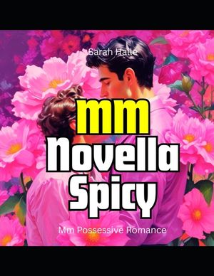 MM Novella Spicy: MM Possessive Romance image number 0
