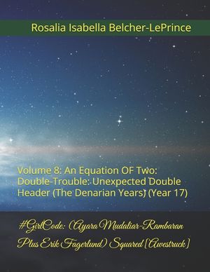 #Girlhood: (Ayara Mudaliar-Rambaran Plus Erik Fagerlund) Squared [Awestruck]: Volume 8: An Equation OF Two: Double-Trouble: Unexpected Double Header ( image number 0