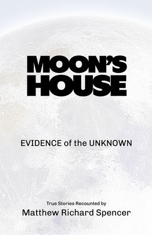 Moon's House: EVIDENCE of the UNKNOWN image number 0