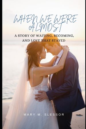 When We Were Almost: A Story of Waiting, Becoming, and Love That Stayed image number 0