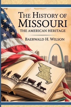 The History of Missouri: The Making of the United States image number 0