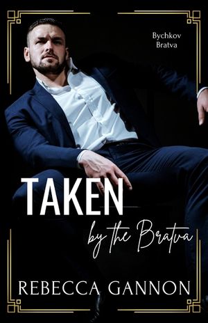 Taken by the Bratva: A Dark Bratva x Mafia Romance image number 0