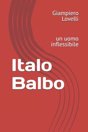 Italo Balbo: un uomo inflessibile image number 0