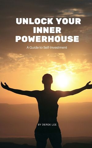 Unlock Your Inner Powerhouse: A Guide to Self-Investment image number 0