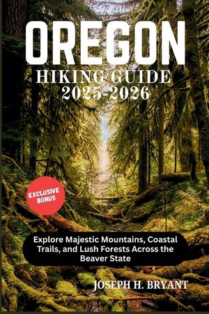 Oregon Hking Guide 2025-2026: Explore Majestic Mountains, Coastal Trails, and Lush Forests Across the Beaver State image number 0