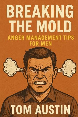 Breaking the Mold: Anger Management Tips for Men image number 0