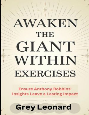 Awaken the Giant Within Exercises: Ensure Anthony Robbins' Insights Leave a Lasting Impact image number 0