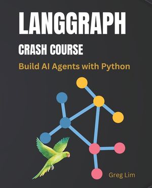 LangGraph Crash Course: Build AI Agents with Python image number 0