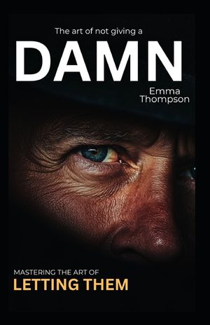 The Art of Not Giving a Damn: Mastering the Let Them Mindset image number 0