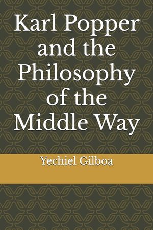 Karl Popper and the Philosophy of the Middle Way image number 0