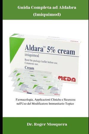 Guida Completa ad Aldara (Imiquimod): Farmacologia, Applicazioni Cliniche e Sicurezza nell'Uso del Modificatore Immunitario Topico image number 0